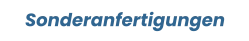 Sonderanfertigungen