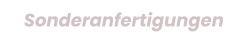 Sonderanfertigungen