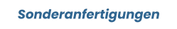 Sonderanfertigungen