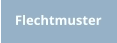 Flechtmuster